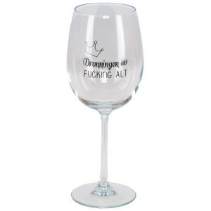 Vinglass, Dronningen av fucking alt